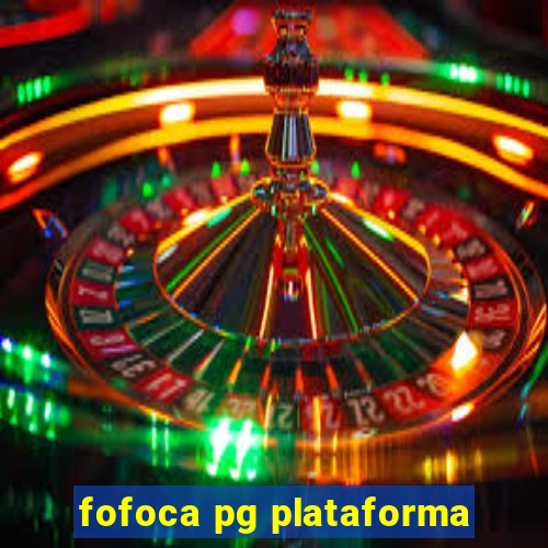 fofoca pg plataforma